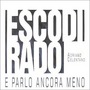Esco Di Rado E Parlo Ancora Meno