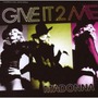 Give It 2 Me (UK 5'')