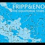 Fripp & Eno album The Equatorial Stars