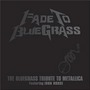Iron Horse album Fade To Bluegrass: The Bluegrass Tribute To Metallica
