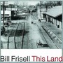 Bill Frisell album This Land