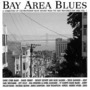 Bay Area Blues - San Francisco Bay Area - California Vol. 1
