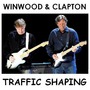 Eric Clapton & Steve Winwood album Traffic Shaping