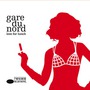 Gare Du Nord album Love For Lunch