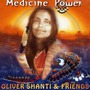 Oliver Shanti & Friends album Medicine Power