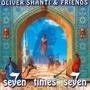 Oliver Shanti & Friends album Seven Times Seven