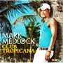 Mark Medlock album Club Tropicana