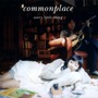 Every Little Thing album Commonplace