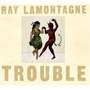 Ray Lamontagne album Trouble