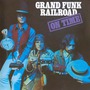 Grand Funk Railroad album On Time