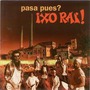 Ixo Rai! album Pasa Pues?