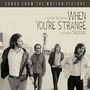 When You're Strange: Songs From The Motion Picture