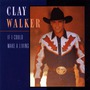 Clay Walker album If I Could Make A Living