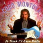 Coco Montoya album Ya Think I'D Know Better