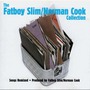 The Fatboy Slim/Norman Cook Collection