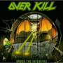 Overkill album Under The Influence