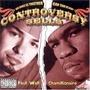 Paul Wall & Chamillionaire album Controversy Sells