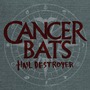 Cancer Bats album Hail Destroyer