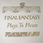 Final Fantasy album Plays To Please