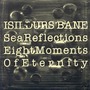 Isildurs Bane album Sea Reflections · Eight Moments Of Eternity