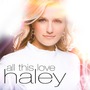 Haley album All This Love