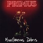 Primus album Miscellaneous Debris