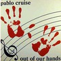 Pablo Cruise album Out Of Our Hands
