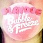 Playdoe album Bubble And Freeze