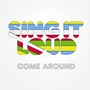 Sing It Loud album Come Around