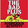 The Bad Plus album Suspicious Activity?