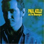 Paul Kelly And The Messengers album So Much Water So Close To Home