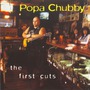 Popa Chubby album The First Cuts