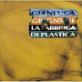 Gianluca Grignani album La Fabbrica Di Plastica