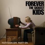 Forever The Sickest Kids album Television Off, Party On