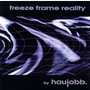 Haujobb album Freeze Frame Reality