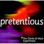 The Clarke & Ware Experiment album Pretentious