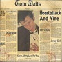Tom Waits album Heartattack And VIne