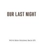 Our Last Night album ...We've Been Holding Back