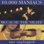 Because The Night: MTV Unplugged
