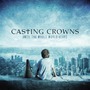 Casting Crowns album Until The Whole World Hears