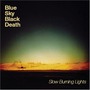 Blue Sky Black Death album Slow Burning Lights