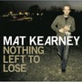 Mat Kearney album Nothing Left To Lose