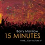 Barry Manilow album 15 Minutes (Fame... Can You Take It?)