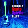 Chris Rea album Santo Spirito (Deluxe Edition)