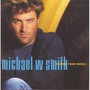 Michael W. Smith album Change Your World