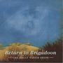 The Billy Nayer Show album Return To Brigadoon