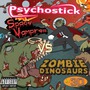 Psychostick album Space Vampires Vs Zombie Dinosaurs In 3D