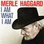 Merle Haggard album I Am What I Am