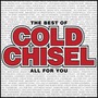 The Best Of Cold Chisel: All For You (Limited Edition)