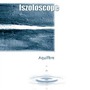 Iszoloscope album Aquifère